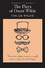 The Plays of Oscar Wilde (Wordsworth Classics)