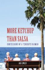 More Ketchup Than Salsa : Confessions of a Tenerife Barman.
