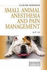 Small Animal Anesthesia and Pain Management