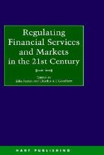 Regulating Financial Services and Markets in the 21st Century