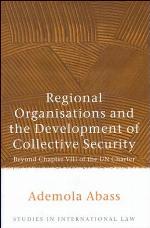Regional Organisations and the Development of Collective Security