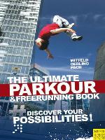 The Ultimate Parkour & Freerunning Book