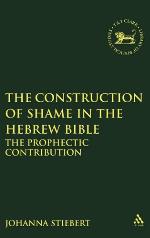 The Construction of Shame in the Hebrew Bible