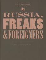 Russia, Freaks and Foreigners