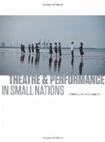 Theatre and Performance in Small Nations
