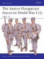 The Austro-Hungarian Forces in World War I (1)