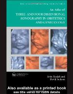 An Atlas of Three- And Four-Dimensional Sonography in Obstetrics and Gynecology