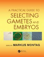 A Practical Guide to Selecting Gametes and Embryos