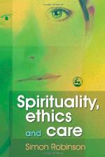 Spirituality, Ethics and Care
