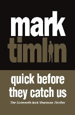 Quick Before They Catch Us