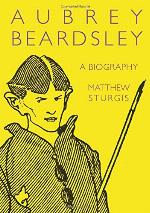 Aubrey Beardsley: A Biography