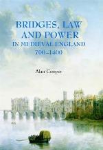 Bridges, Law And Power In Medieval England, 700 1400