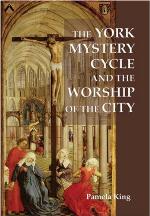 The York Mystery Cycle and the Worship of the City (Westfield Medieval Studies)