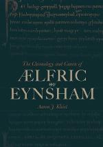 The Chronology and Canon of Ælfric of Eynsham