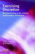 Exercising discretion : decision making in the criminal justice system and beyond