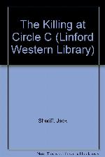 The Killing At Circle C (LIN) (Linford Western)