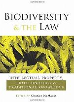 Biodiversity and the Law: Intellectual Property, Biotechnology and Traditional Knowledge