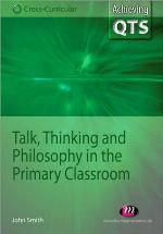 Talk, Thinking and Philosophy in the Primary Classroom