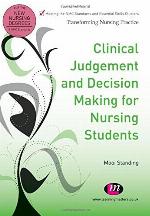 Clinical Judgement and Decision Making for Nursing Students