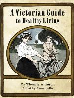 A Victorian Guide to Healthy Living