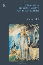 The Fantastic in Religious Narrative from Exodus to Elisha