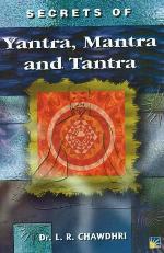 Secrets of Yantra, Mantra and Tantra