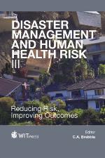 Disaster Management and Human Health Risk III: Reducing Risk, Improving Outcomes (Wit Transactions on the Built Environment)