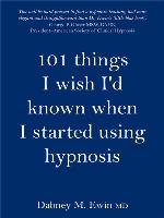 101 Things I Wish I'd Known When I Started Using Hypnosis