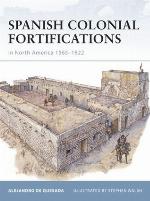 Spanish Colonial Fortifications in North America 1565–1822