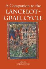 A Companion to the Lancelot-Grail Cycle.