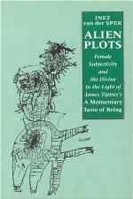 Alien plots : female subjectivity and the divine in the light of James Tiptree's 'A momentary taste of being'