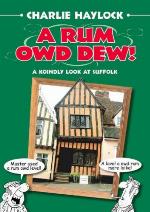 A Rum Owd Dew! (Local Dialect)