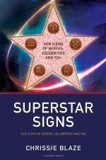 Superstar Signs: Sun Signs of Heroes, Celebrities and You