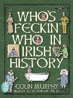 Who's Feckin' Who in Irish History
