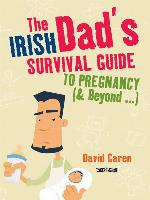 The Irish Dad's Survival Guide to Pregnancy [& Beyond]