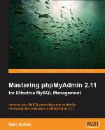 Mastering Php My Admin 2.11 For Effective My Sql Management