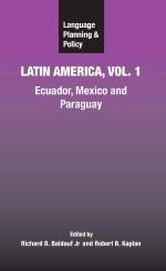 Language Planning and Policy in Latin America / Vol. 1, Ecuador, Mexico and Paraguay