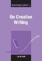 On Creative Writing (New Writing Viewpoints)
