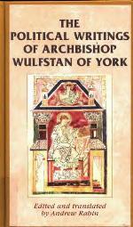 The political writings of Archbishop Wulfstan of York