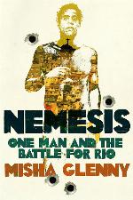 Nemesis: One Man and the Battle for Rio