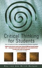 Critical thinking for students : learn the skills of critical assessment and effective argument