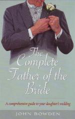 Your daughter's wedding : a comprehensive guide for the father of the bride