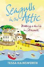 Seagulls in the Attic: Making a New Life in Cornwall