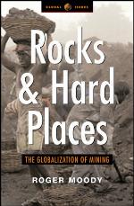 Rocks and hard places : the globalization of mining