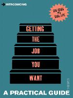 A Practical Guide to Getting the Job you Want