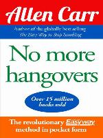 Allen Carr's No More Hangovers