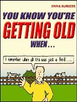 You Know You're Getting Old When...