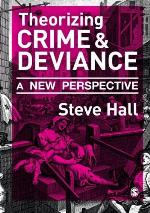 Theorizing Crime and Deviance: A New Perspective