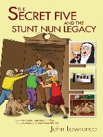 The Secret Five and the Stunt Nun Legacy