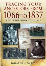 Tracing Your Ancestors from 1066 to 1837